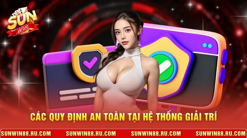 Các quy định an toàn tại hệ thống giải trí