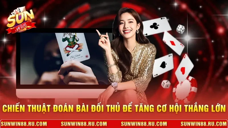 Mậu Binh Online - Hướng Dẫn Luật Chơi & Mẹo Cược Cực Hay 4 Sunwin Chiến thuật đoán bài đối thủ để tăng cơ hội thắng lớn