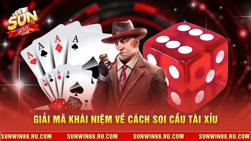 Cách Soi Cầu Tài Xỉu - Phương Pháp Cực Chuẩn Để Dự Đoán 2 Sunwin Giải mã khái niệm về cách soi cầu tài xỉu