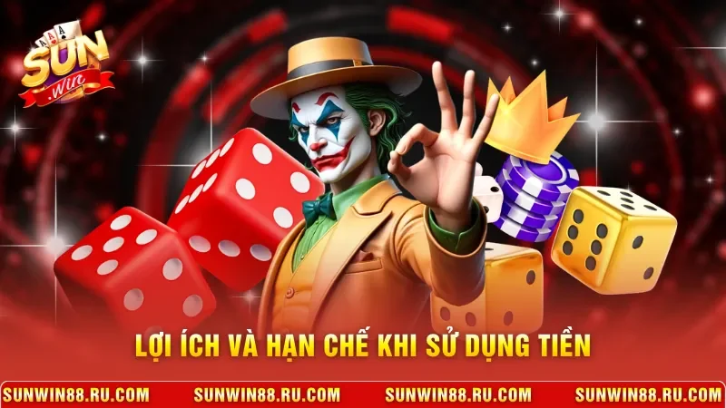 Lợi ích và hạn chế khi sử dụng tiền