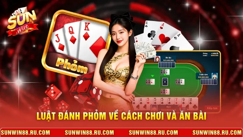 Luật đánh phỏm về cách chơi và ăn bài