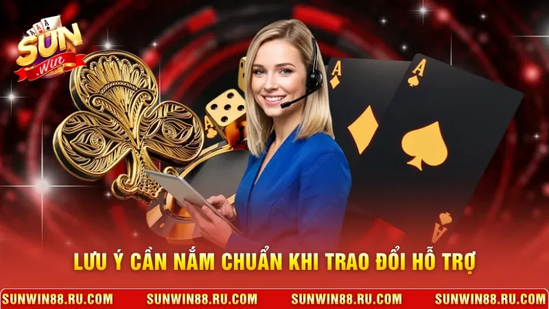 Lưu ý cần nắm chuẩn khi trao đổi hỗ trợ