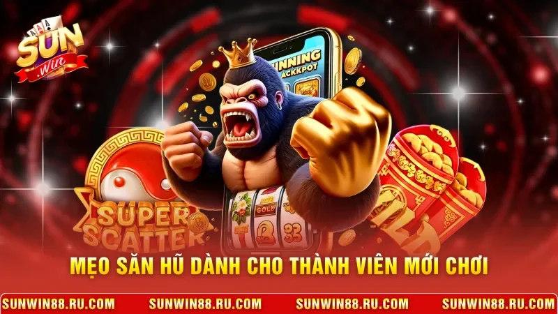 Slot Game Hot Nhất 2026 - Thế Giới Quay Hũ Nhận Thưởng Lớn 4 Sunwin Mẹo săn hũ dành cho thành viên mới chơi