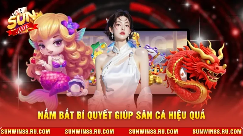 Bắn Cá Đại Thần - Chinh Phục Đại Dương, Nhận Thưởng Lớn 4 Sunwin Nắm bắt bí quyết giúp săn cá hiệu quả