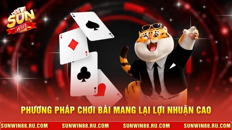 Blackjack - Hướng Dẫn Luật Chơi Và Kinh Nghiệm Thắng Lớn 4 Sunwin Phương pháp chơi bài mang lại lợi nhuận cao