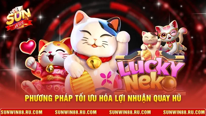 Phương pháp tối ưu hóa lợi nhuận quay hũ
