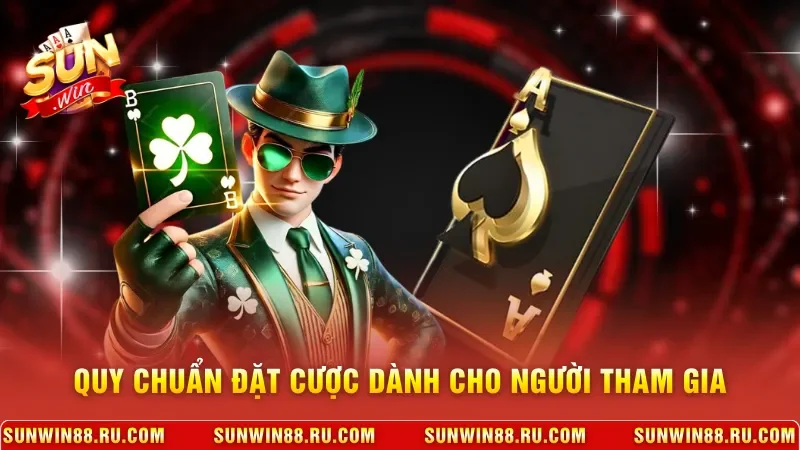 Luật Chơi Poker - Kiến Thức Cơ Bản Cho Thành Viên Mỗi Ván 3 Sunwin Quy chuẩn đặt cược dành cho người tham gia