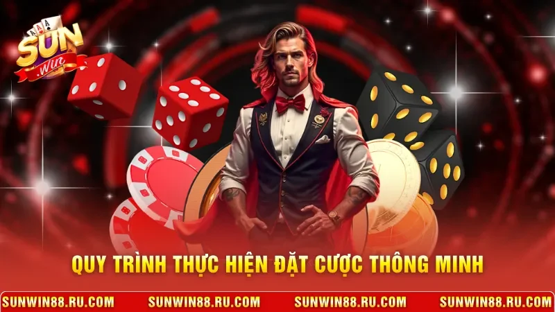 Quy trình thực hiện đặt cược thông minh