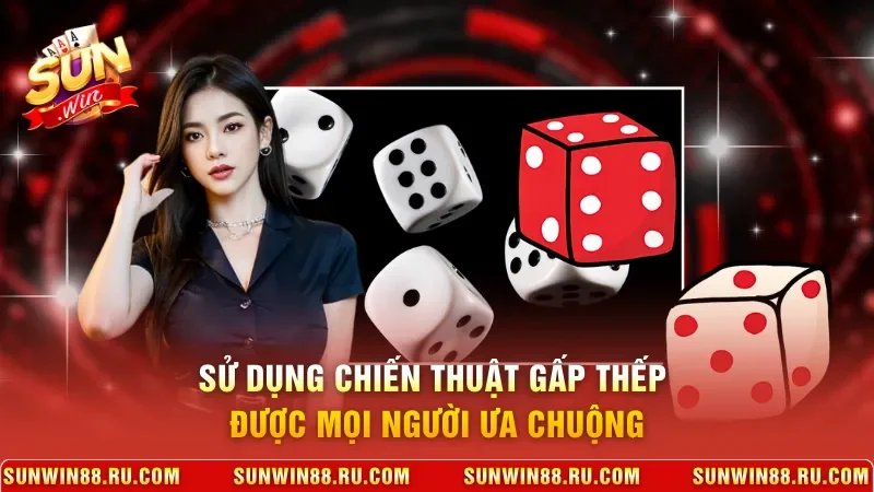 Sử dụng chiến thuật gấp thếp được mọi người ưa chuộng