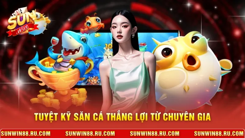 Bắn Cá Hải Tặc - Game Chinh Phục Đại Dương Nhận Thưởng Lớn 4 Sunwin Tuyệt kỹ săn cá thắng lợi từ chuyên gia